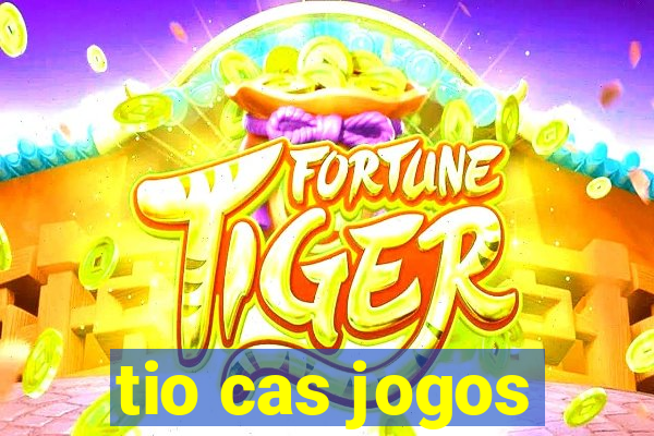 tio cas jogos